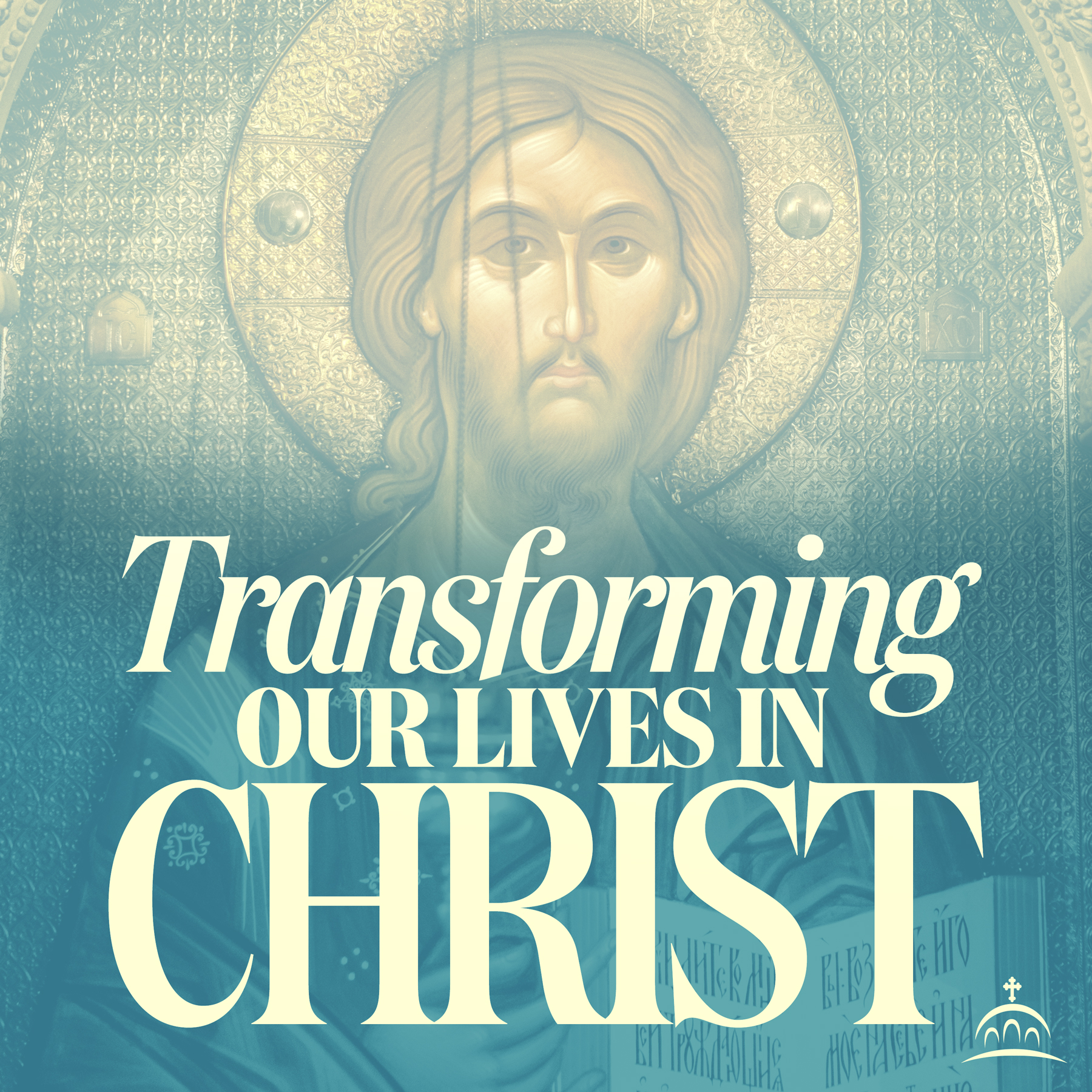 Transforming Our Lives in Christ